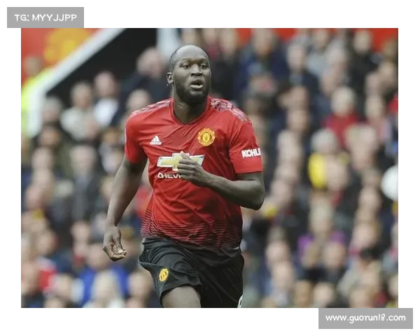 卢卡库决定加盟曼联的幕后故事及其选择过程分析 卢卡库决定加盟曼联的幕后故事及其选择过程分析