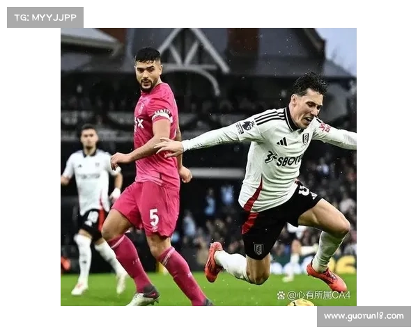 富勒姆与伊普斯维奇对决前瞻 关键球员状态与战术分析